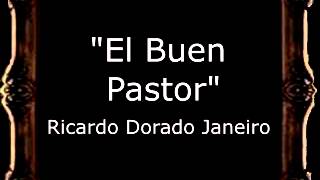 Miniatura de vídeo de "El Buen Pastor - Ricardo Dorado Janeiro [BM]"