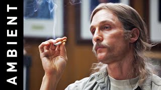 Meditating with Rust Cohle in True Detective l 2 Hour Ambience