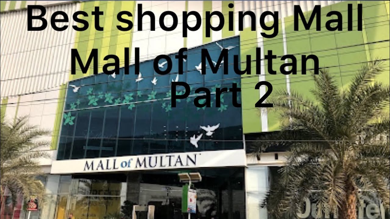 Multan Shop The Best shopping Mall | Mall of Multan Part 2 - YouTube