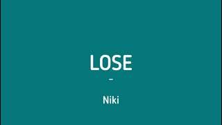 NIKI - LOSE (Lirik dan Terjemahan)