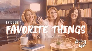 EP 1: Favorite Things  Loving Lyfe