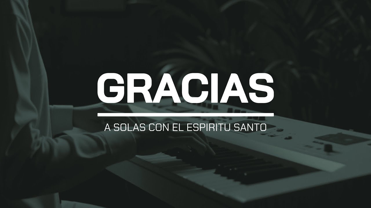FONDO INSTRUMENTAL PARA ORAR - GRACIAS - FONDO MUSICAL