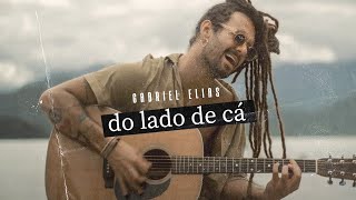 Video thumbnail of "Gabriel Elias - Do Lado de Cá | Acústico (Todas as Praias)"