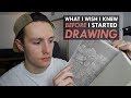 What I WISH I knew when I started DRAWING