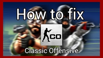 How to Properly Install Classic Offensive (CSCO)