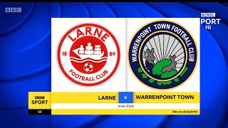 Larne vs warrenpoint town 10th August 2019