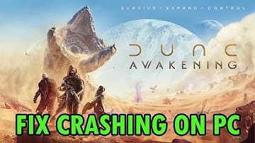 How To Fix Dune: Awakening Playtest Crashing/Crashes at Startup Error on PC