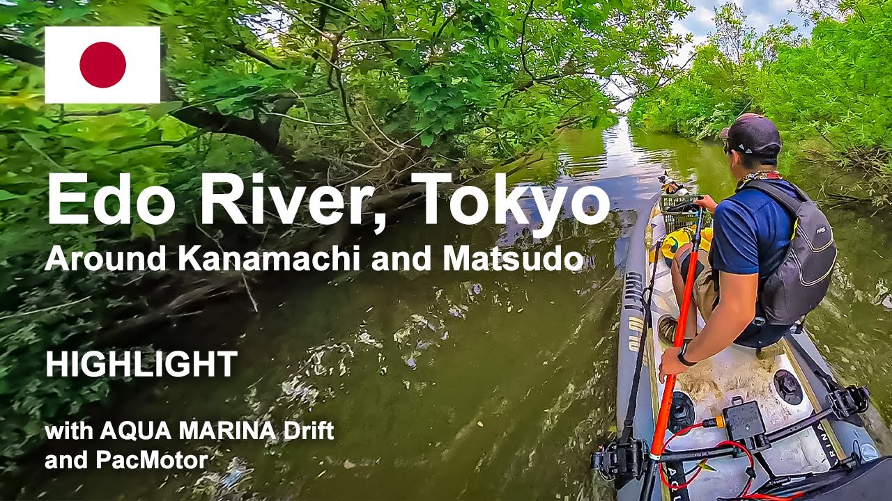 【HIGHLIGHT】Edo River with Tom  