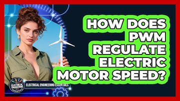 How Does PWM Regulate Electric Motor Speed? - Electrical Engineering Essentials