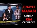 SANEM&#39;İ KİM ÖLDÜRDÜ? l CİNAYET MASASI