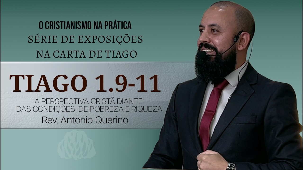 TIAGO 1.9-11 A perspectiva cristã diante das condições de pobreza e riqueza