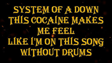 System Of A Down - This Cocaine Makes Me Feel Like I