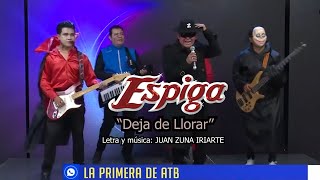Video thumbnail of "Grupo Espiga- Deja de Llorar - ESTRENO 2023 en ATB (Composición- cumbia boliviana)"