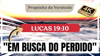 📖Lucas 19:10 - Descobrindo o Propósito de Jesus | Propósito do Versículo