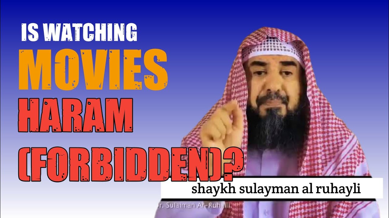 Is Watching Movie Haram (forbidden) or Allowed In Islam? YouTube