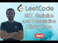 SERIALIZE AND DESERIALIZE BINARY TREE (Leetcode) - Code & Whiteboard