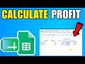 How To Calculate Profit In Google Sheets (2026) (Complete Guide)