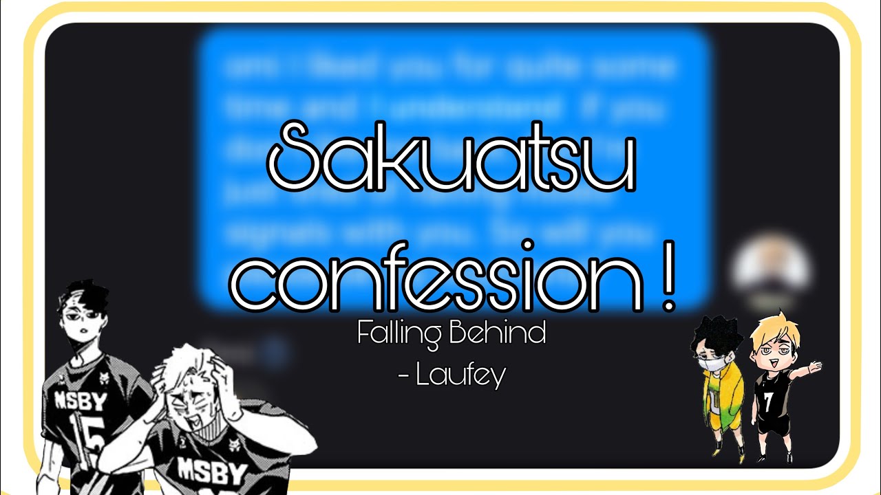 Falling Behind ||SAKUATSU confession|| haikyuu lyric prank|| READ DESC || 