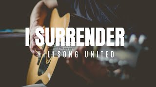 I Surrender - Hillsong United | Christian Worship Song | Lyrical Video
