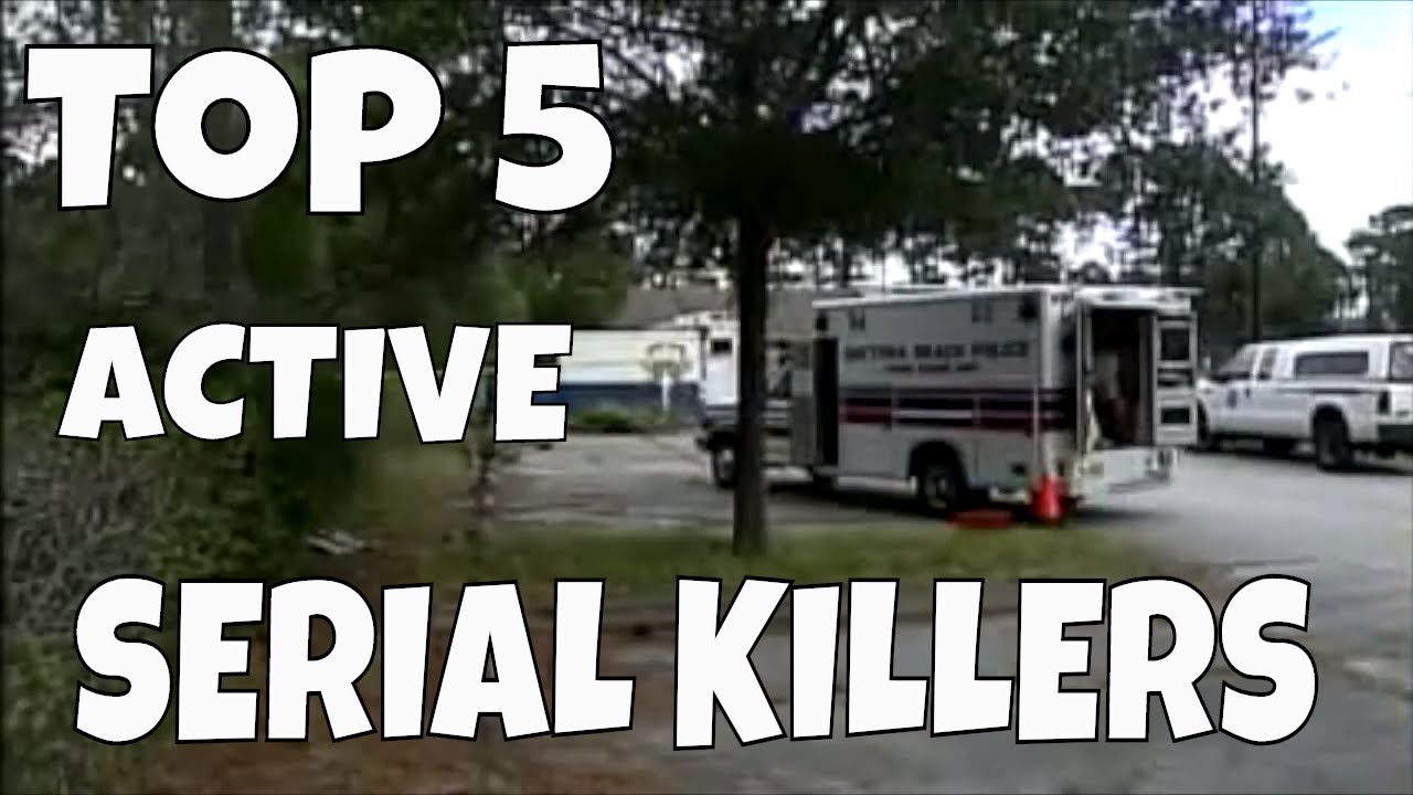 active serial killers active serial killers