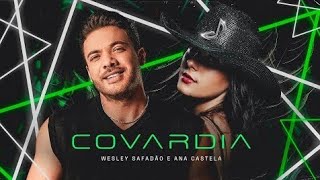 Covardia - Wesley Safadão part. Ana Castela (Letra)