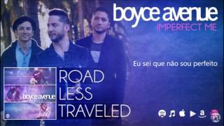 Boyce Avenue - Imperfect me (tradução)