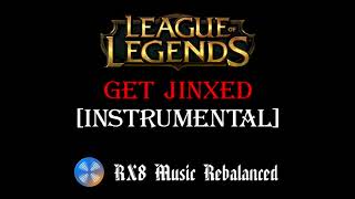 League of Legends - Get Jinxed (instrumental / karaoke version)