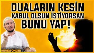 Duaların kesin kabul olsun istiyorsan, bunu yap! - Dua'nın Gücü! / Kerem Önder