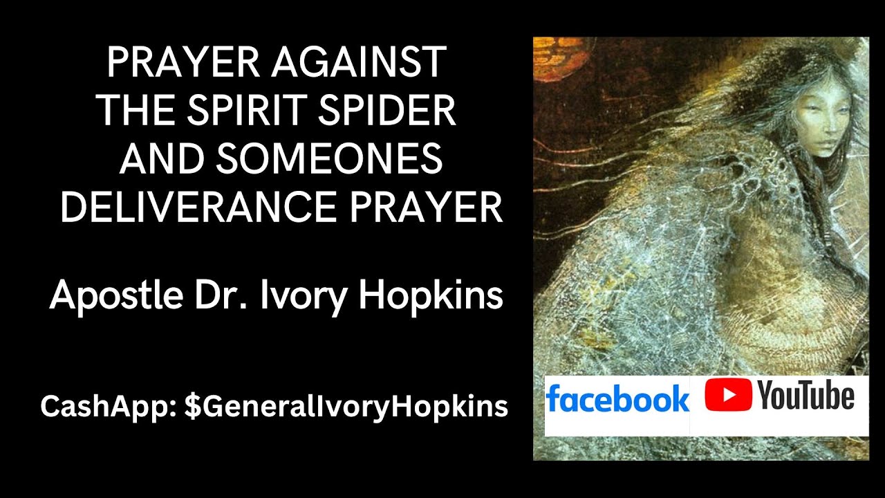 PRAYER AGAINST THE SPIRIT SPIDER AND SOMEONES DELIVERANCE