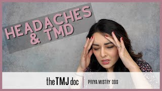 Headaches & Temporomandibular Disorder (TMD) - Priya Mistry, DDS (the TMJ doc) headaches tmjd tmj