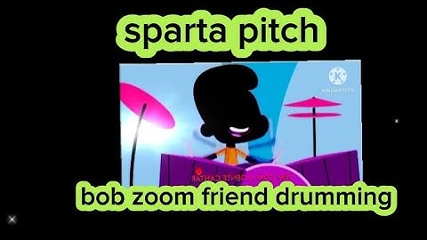 Sparta pitch bob zoom friend drumming with different colors and different video effects
