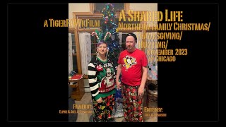 A Shared Life: Northern Family Christmas/Thanksgiving, Hunting, November in Chicago 2023