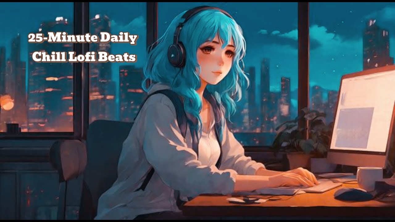 25-Minute Chill Lofi Beats for Focus and Productivity | Relaxing Study ...