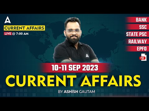 10-11 September 2023 Current Affairs | Current Affairs Today | Current Affairs 2023 by Ashish Gautam