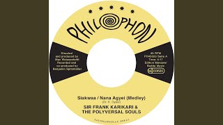 Siakwaa / Nana Agyei (Medley) (feat. Sir Frank Karikari)