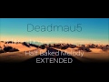 Deadmau5 unreleased - half baked melody EXTENDED