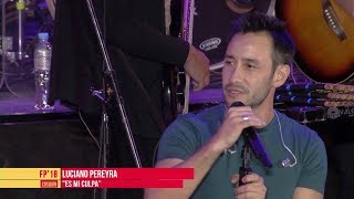 Miniatura de vídeo de "Luciano Pereyra - Es mi culpa - Cosquin 2018"