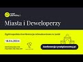 Relacja z konferencji &quot;Miasta i Deweloperzy&quot; 18.04.2024 - rynekpierwotny.pl