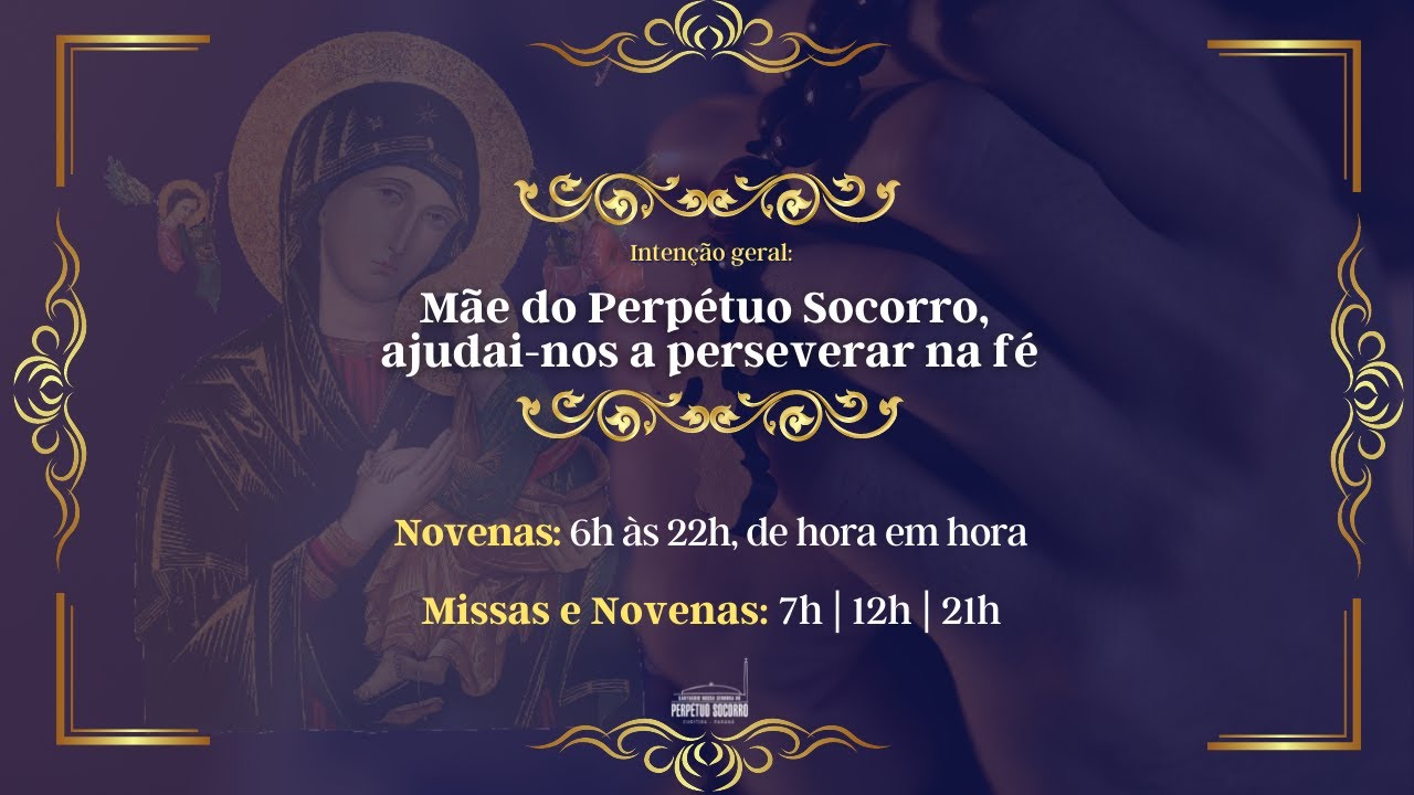 21h NOVENA DO PERPÉTUO SOCORRO – AO VIVO -3° SEMANA – Pe. Willian ( 15/06/2022 )