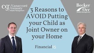 3 Reasons to AVOID Putting your Child as Joint Owner on your Home - Financial 15