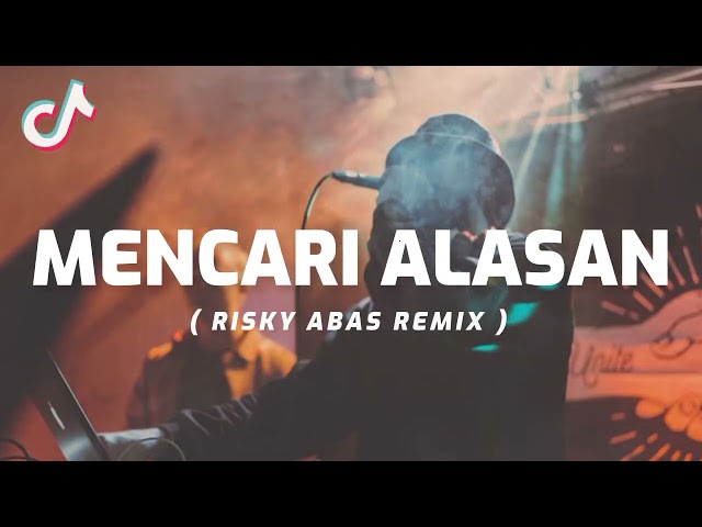 MENCARI ALASAN - DISKOTANAH - RISKY ABAS REMIX 2023 !! class=
