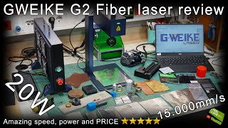 Gweike G2 20W Fiber Laser Engraver + addons [Unbox/Review/Test] powerfull, fast and AFFORDABLE price