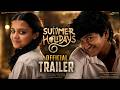 Summer Holidays | Official Trailer | Rohan | Kushi | Arun | Dheeraj Mogilineni | Srikar Nayan G | PQ
