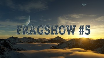 FRAGSHOW#5 |v34|