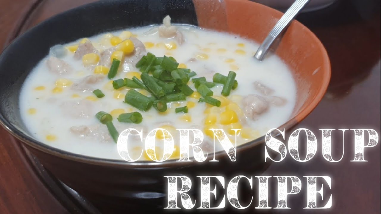 Corn Soup Recipe YouTube