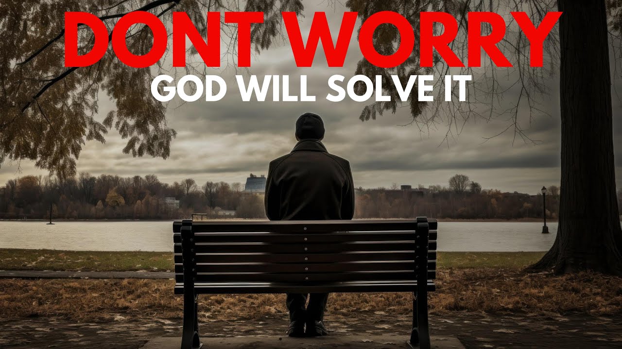 Problem Solving God STOP WORRYING! GOD WILL SOLVE YOUR PROBLEMS (Christian Motivation ...
