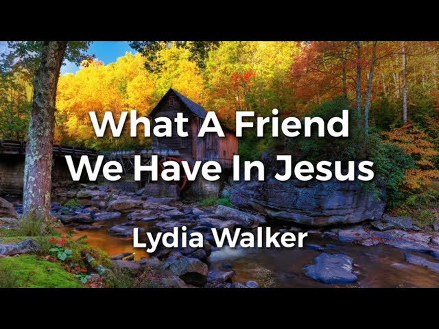 What A Friend We Have In Jesus | Lyric Video | Lydia Walker | Acoustic Hymns with Lyrics class=