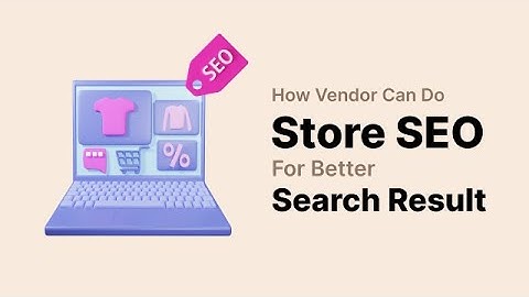How to Improve Store SEO: A Vendor