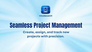 Hourmaker Admin Walkthrough: Creating & Managing Projects