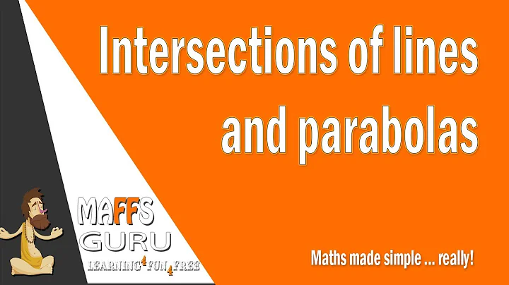Intersections of lines and parabolas | Year 10 | MaffsGuru
